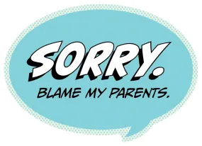 Pop Life Sticker - Sorry Blame My Parents